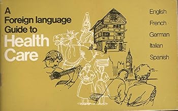 Paperback A Foreign Language Guide to Health Care Book