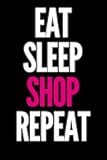 Eat Sleep Shop Repeat Notebook: College ruled notebook for kids, teen and adults. Perfect for work or school. Makes a great diary or journal. Perfect birthday or holiday gift.