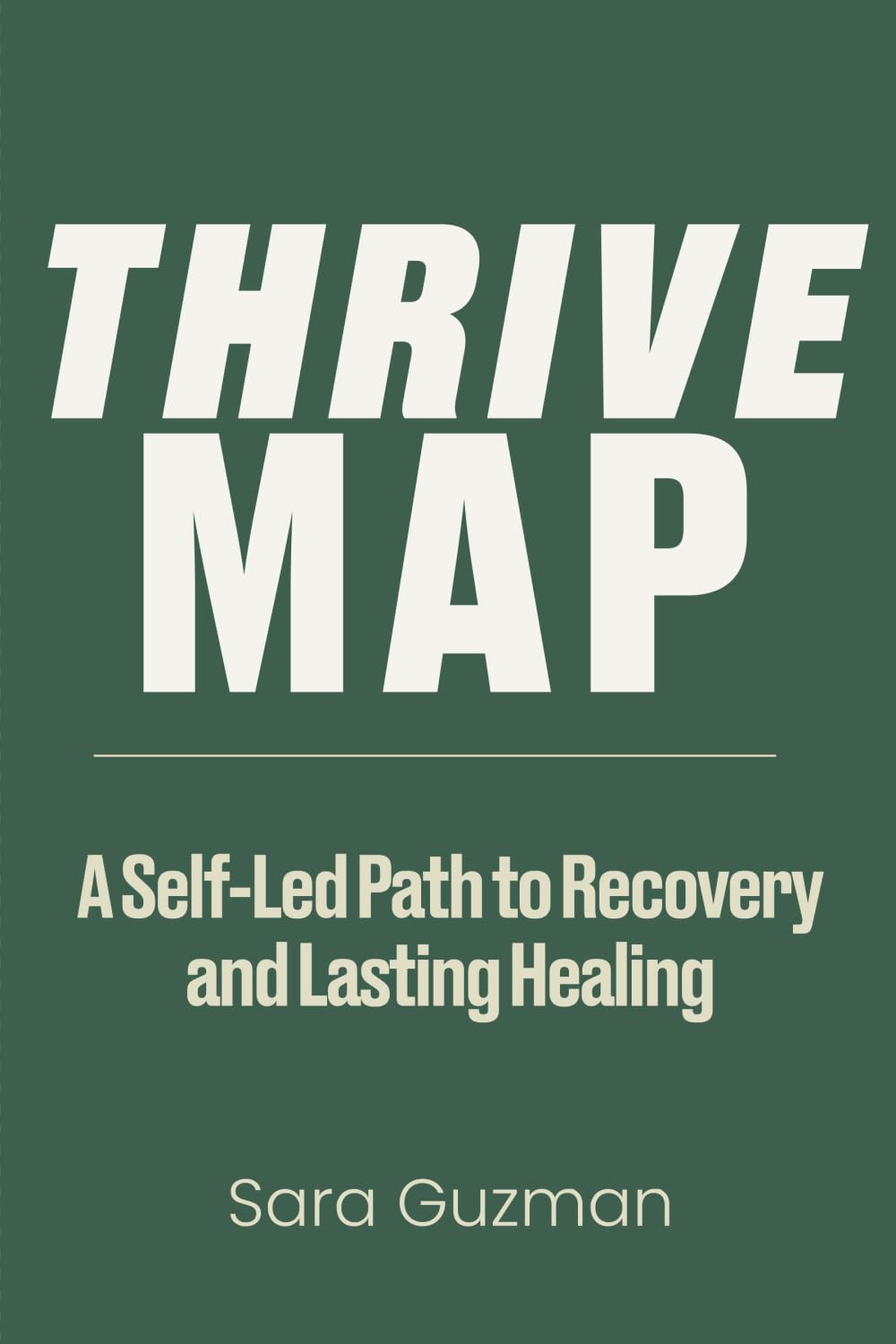 Thrive Map: A Self-Led Path to Recovery and Lasting Healing