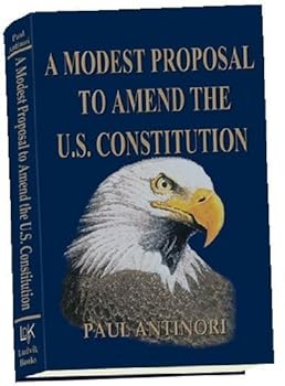 Hardcover A Modest Proposal to Amend the U.S. Constitution Book
