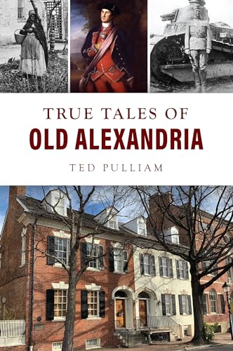 True Tales of Old Alexandria (American Chronicles)