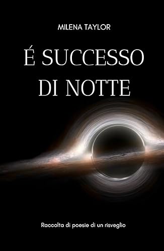 É successo di notte: Raccolta di poesie di un risveglio