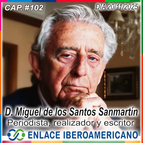 #102-Miguel de los Santos: Or&iacute;genes y legado del periodismo iberoamericano en Espa&ntilde;a.
