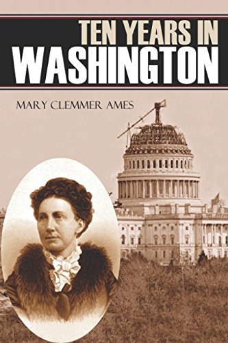 Ten Years in Washington (Expanded, Annotated) 1519048602 Book Cover