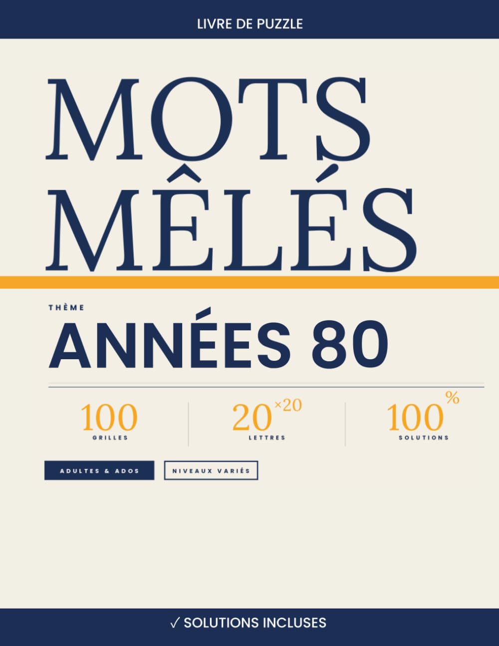 Mots Mêlés Années 80 — 100 Grilles 20×20 avec Solutions | Volume 9: Livre de mots cachés nostalgie pour adultes | Musique, films, mode, jeux vidéo et ... 80 | Niveaux variés | Solutions incluses