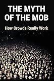  The Myth Of The Mob: How Crowds Really Work: Hanky Panky Maksud