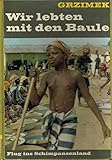  Wir lebten mit den Baule