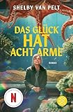 Das Glück hat acht Arme: Roman. | Bald als Film bei Netflix!