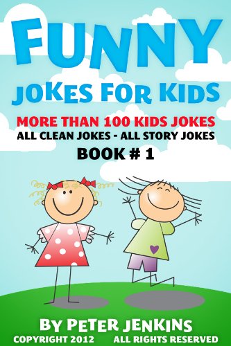 Jokes for Kids: All Clean Jokes for Kids Ages 9-12, Book #1 (Funny Jokes for Kids)