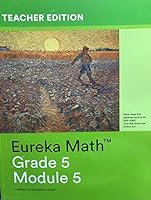 Eureka Math Grade 5 Module 5 Teachers Edition 1632553821 Book Cover