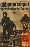 Airborne Carpet: Operation Market Garden. Battle Book No. 9. Ballantine Illustrated History of World War II. B000JRJBR2 Book Cover