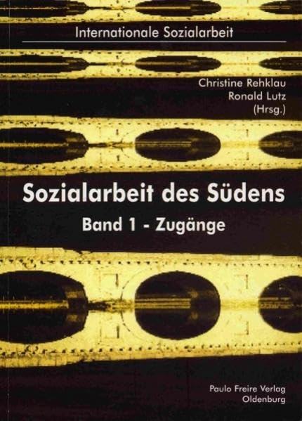 Sozialarbeit des Südens: Bd. 1 - Zugänge (Internationale Sozialarbeit)