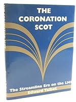 The Coronation Scot: The streamline era on the LMS 0954278712 Book Cover