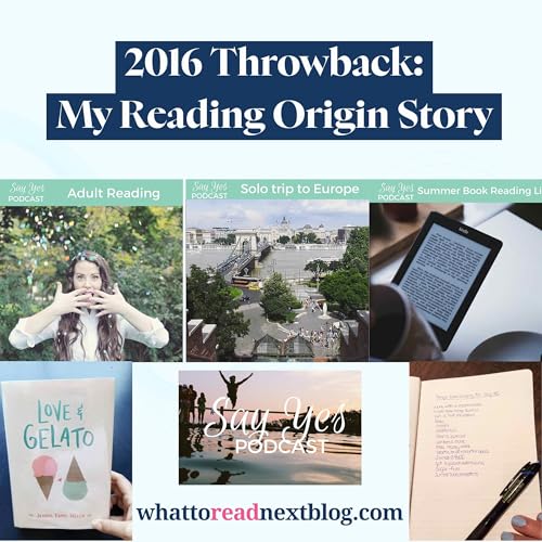 Before the Podcast: How I Fell Back in Love With Reading as an Adult (2016 Throwback)
