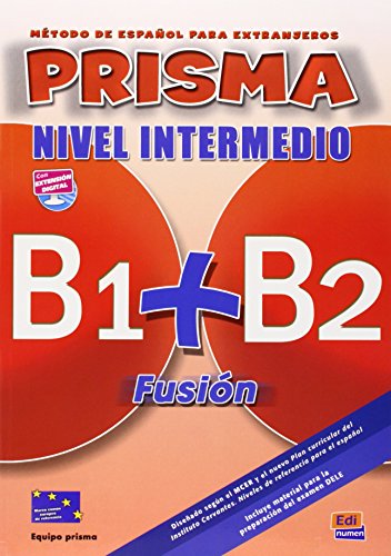 Prisma nivel intermedio : Libro del alumno B1+B2 Fusion (2CD audio) Prisma nivel intermedio : Libro del alumno B1+B2 Fusion (2CD audio)