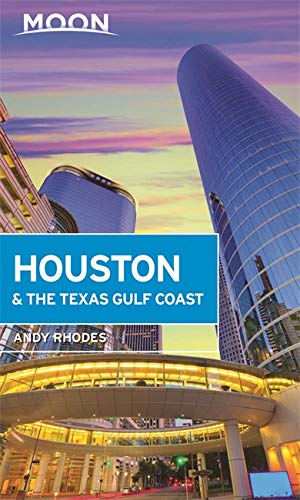 Moon Houston & The Texas Gulf Coast (Travel Guide) #TOP20