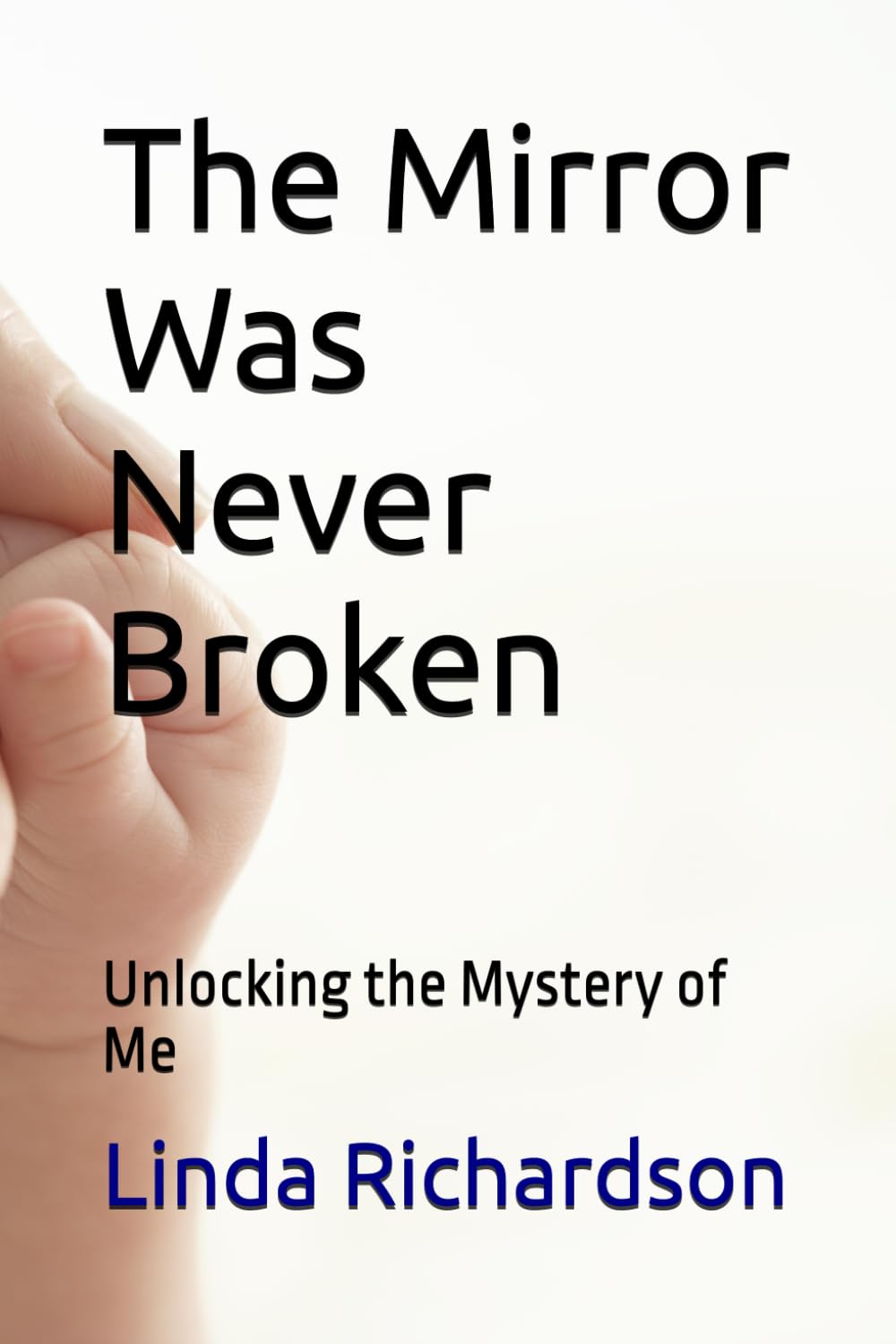 The Mirror Was Never Broken: Unlocking the Mystery of Me