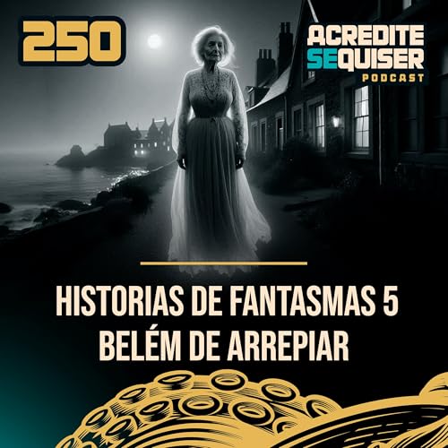 250 - Hist&oacute;rias de Fantasmas 5 - Bel&eacute;m de Arrepiar