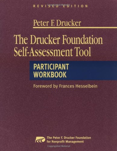 The Drucker Foundation Self-Assessment Tool: Participant Workbook