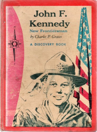 John F. Kennedy: New Frontiersman (A Discovery ... B0006BMNLW Book Cover