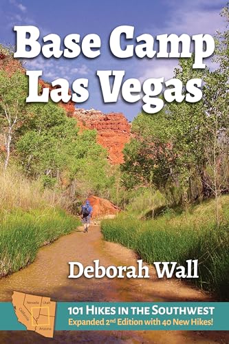 Base Camp Las Vegas: 101 Hikes in the Southwest