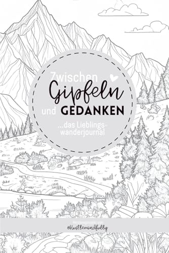 Zwischen Gipfeln und Gedanken: Das Lieblings-Wanderjournal