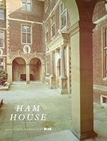 Ham House: A National Trust Property Administered by the Victoria and Albert Museum 0948107499 Book Cover
