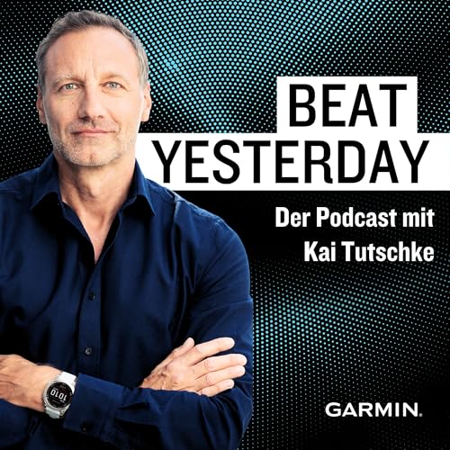 Page de couverture de Beat Yesterday - der Garmin Podcast mit Kai Tutschke