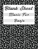  Blank Sheet Music For Banjo: Music Manuscript Paper, Clefs Notebook,(8.5 x 11 IN) 120 Pages,110 full staved sheet, music sketchbook, Composition Books ...  gifts Standard for students / Professionals