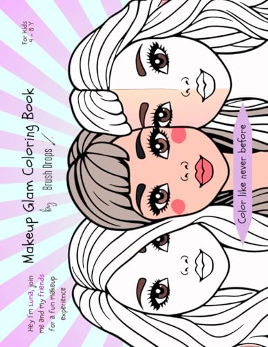 Makeup Glam Coloring Book: Makeup Coloring Pages with Easy to Color Print about Dolls, Doll Faces, Doll Hair, Eyes, Hands, Nails and More |A4 size, 30 ... 4-8...