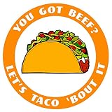 You Got Beef? Let's Taco'Bout It Decorative Car Truck Window Sticker Decal Vinyl Die-Cut Badge Emblem Vacation Souvenir Travel Gear