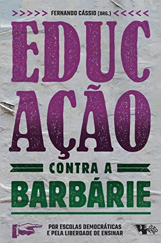 Educação Contra a Barbárie: por Escolas Democráticas e Pela Liberdade de Ensinar
