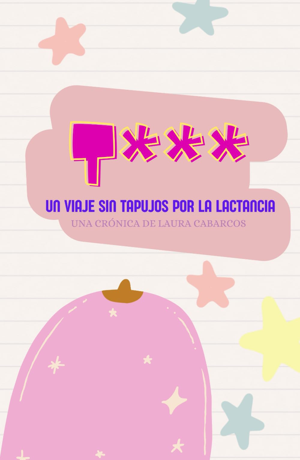 Teta: Un Viaje Sin Tapujos por la Lactancia