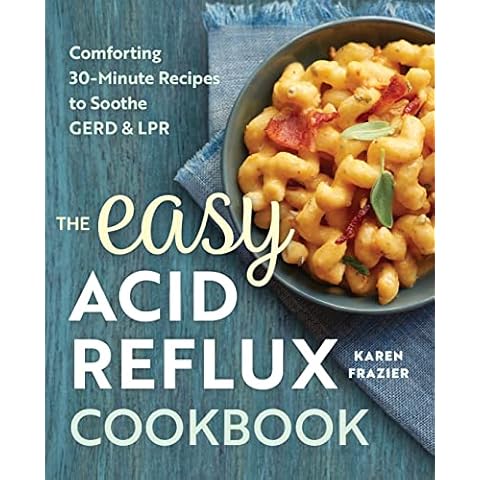 The Easy Acid Reflux Cookbook: Comforting 30-Minute Recipes to Soothe GERD & LPR Cover