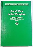 Social Work in the Workplace: Practice and Principles 0826153801 Book Cover