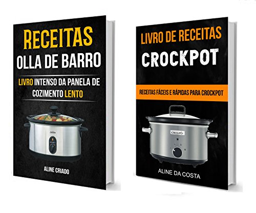 Receitas: Olla De Barro (Receitas fáceis e rápidas para Crockpot): Livro Intenso da Panela de Cozime
