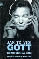 Jak to vidí Karel Gott: rozhovor na lodi 8090137407 Book Cover