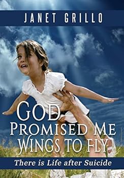 Hardcover God Promised Me Wings to Fly: There is Life after Suicide Book