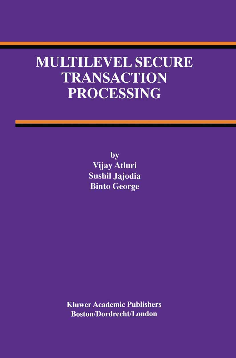 Multilevel Secure Transaction Processing: 16 (Advances in Database Systems)