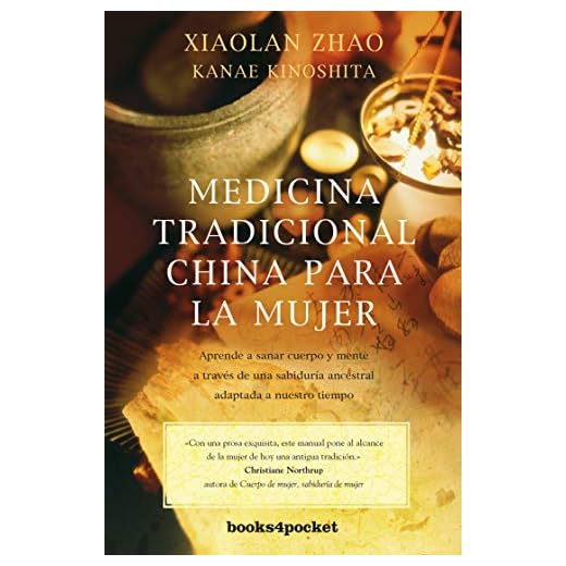 Medicina tradicional china para la mujer: Aprende a sanar cuerpo y mente a través de una sabiduría ancestral adaptada a nuestro tiempo (Books4pocket crec. y salud)