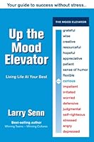 Up The Mood Elevator: Your Guide to Success Without Stress 0963601865 Book Cover