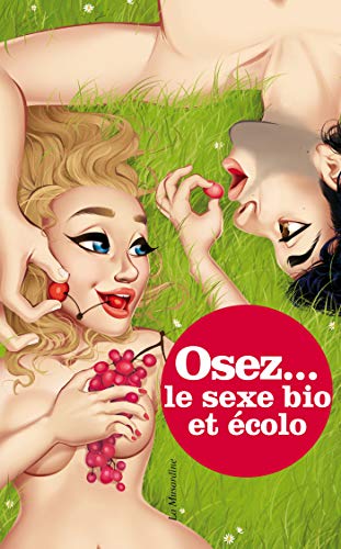 Télécharger Osez le sexe bio et écolo livre En ligne