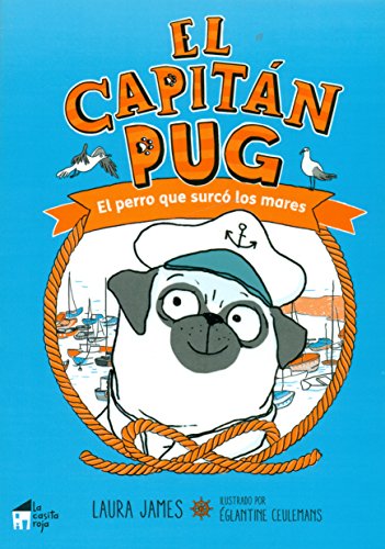 El capitán Pug: El perro que surcó los mares [Spanish] 8494576909 Book Cover