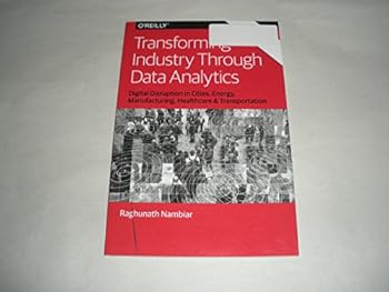 Paperback Transforming Industry Through Data Analytics Digital Disruption in Cities, Energy, Manufacturing, Healthcare & Transportation Book