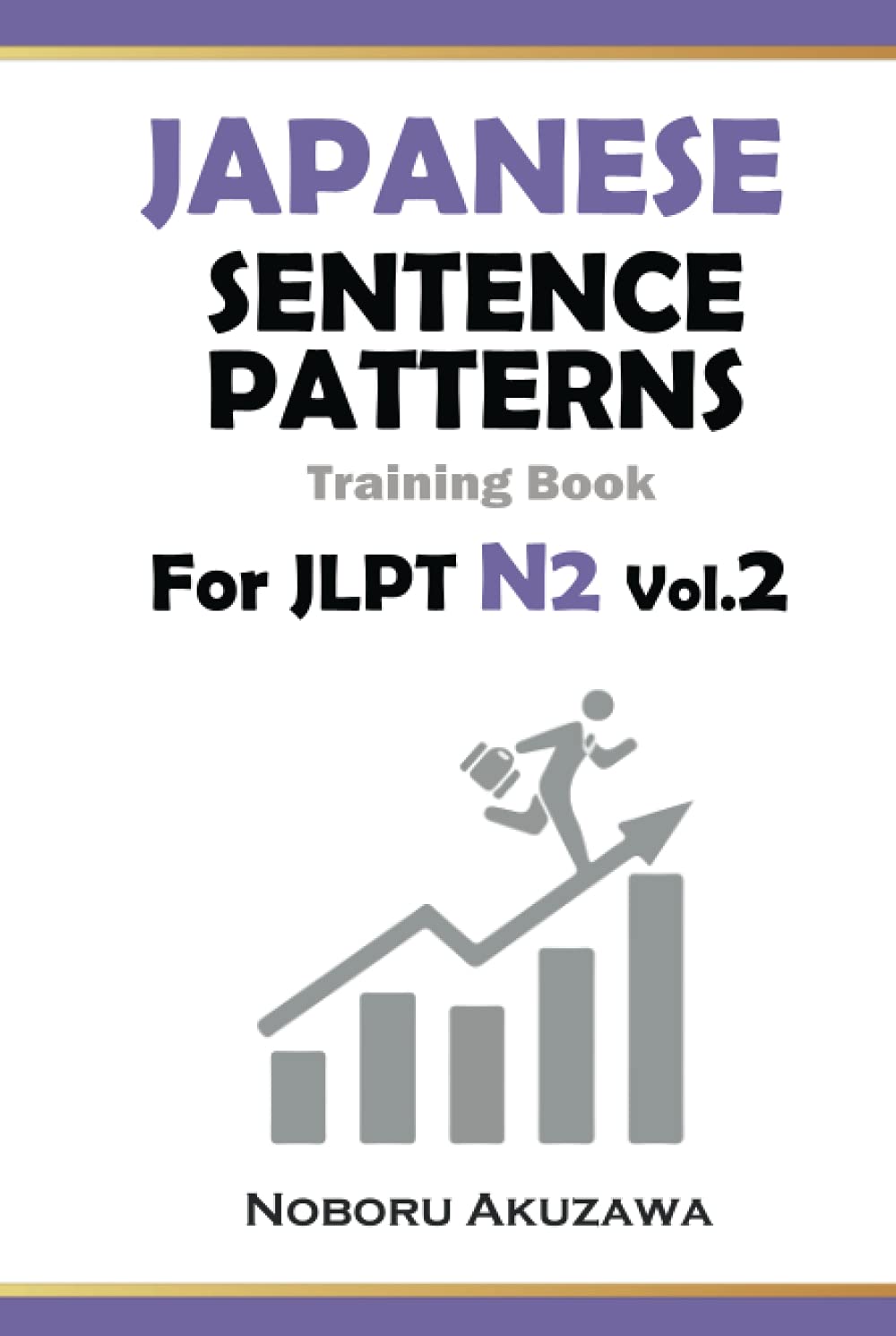 Japanese Sentence Patterns for JLPT N2 : Training Book Vol.2