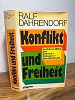 Konflikt und Freiheit;: Auf dem Weg zur Dienstklassengesellschaft (His Gesammelte Abhandlungen) 3492017827 Book Cover