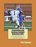 Controlling and Beating Football Defensive Blitz: Using Formations, a Short Passing Game and Two Run Schemes