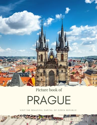 Picture Book of Prague: Visit the beautiful Capital of Czech Republic – A City with Rich History, Experience the Old Town, Stunning Scenery by the ... Quality Photos (Travel Coffee Table Books)