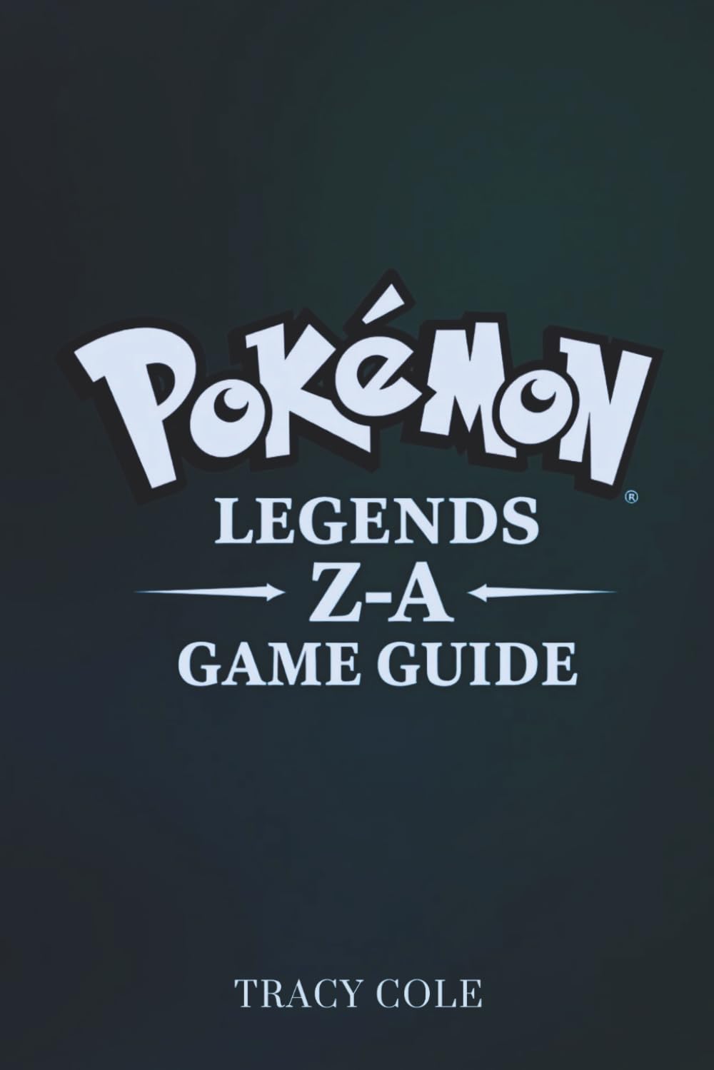 POKÉMON LEGENDS Z-A GAME GUIDE: Your Path to Mastery in the Kalos Region and Legendary Battles