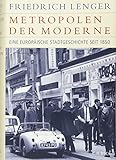 Metropolen der Moderne: Eine europäische Stadtgeschichte seit 1850 (Historische Bibliothek der Gerda Henkel Stiftung)